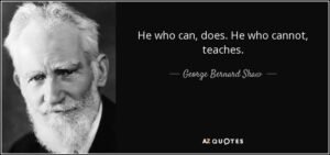 those who can do, those who can't teach